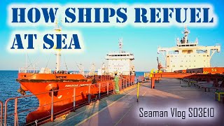 Bunkering  Refueling Ships at Sea  Seaman Vlog S03E10 Chief MAKOi [upl. by Fine]