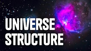 Universe Scale and Structure [upl. by Bluefarb176]