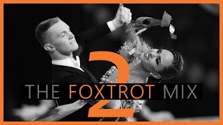 ►FOXTROT MUSIC MIX 2 [upl. by Waltner974]