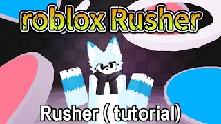 Roblox  Rusher tutorial [upl. by Marnia413]