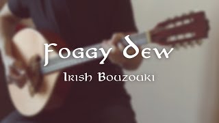 Foggy Dew Irish Bouzouki [upl. by Pettiford]