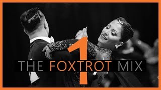 ►FOXTROT MUSIC MIX 1  Dancesport amp Ballroom Dance Music [upl. by Ainnet684]